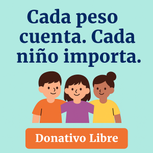 Donativo Libre – "Cada peso cuenta. Cada niño importa."